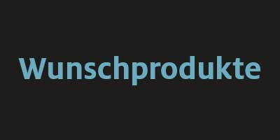 Wunschprodukte